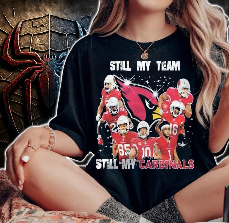 Still My Team Still My Cardinals Shirt t-shirt
