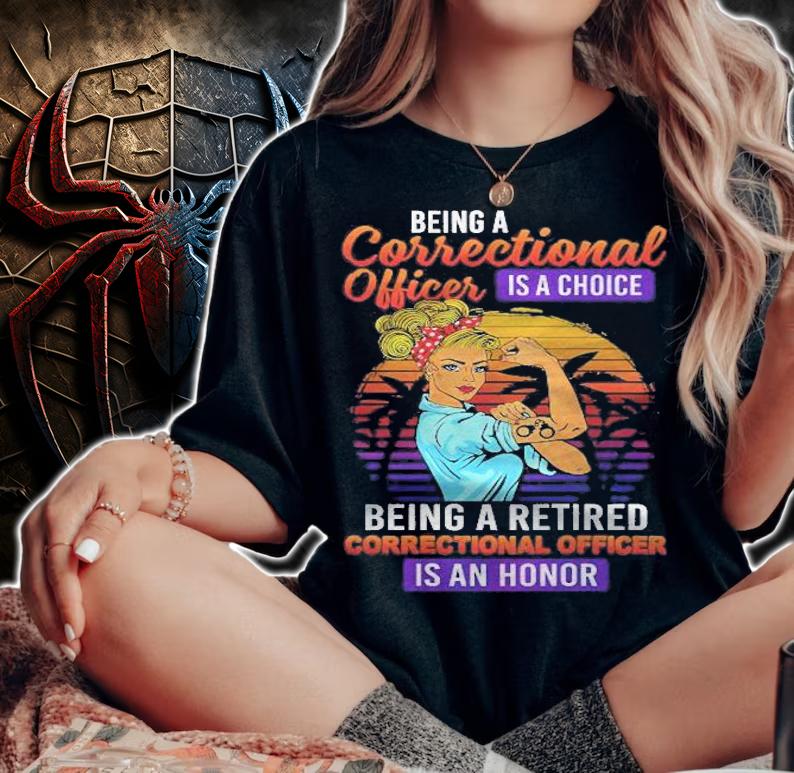 Womens Being A Retired Correctional Officer Is An Honor Funny Shirt t-shirt