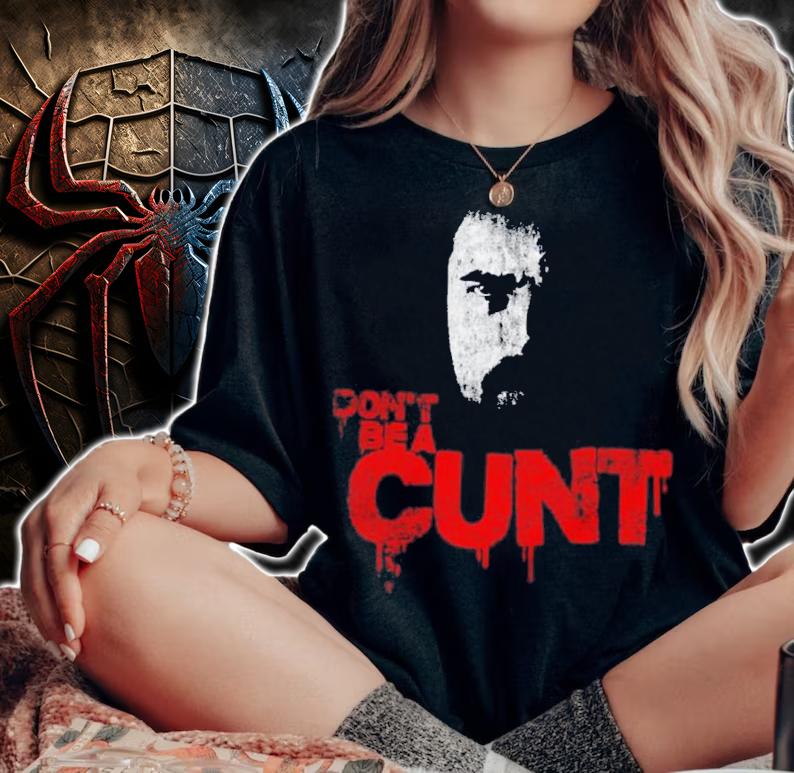 Don't Be A Cunt Quote Billy Butcher The Boys TV Show Series Shirt t-shirt woman shirt