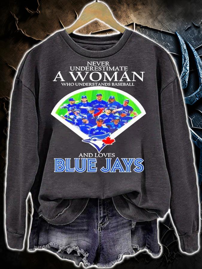 Never Underestimate A Woman Who Understands Baseball And Loves Blue Jays T-Shirt t-shirt sweatshirt