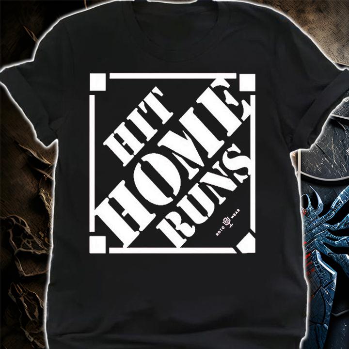 Hit Home Runs T-Shirt t-shirt