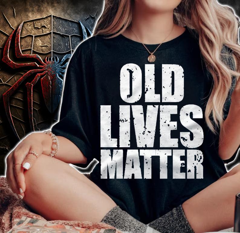 Old Lives Matter Classic Gift Shirt t-shirt