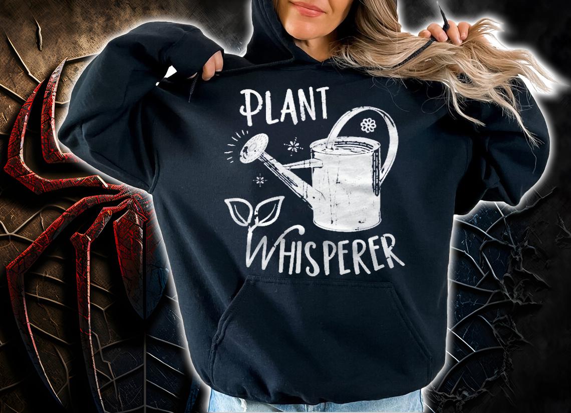 Plant Whisperer Gardening Watering Can Shirt t-shirt hoodie