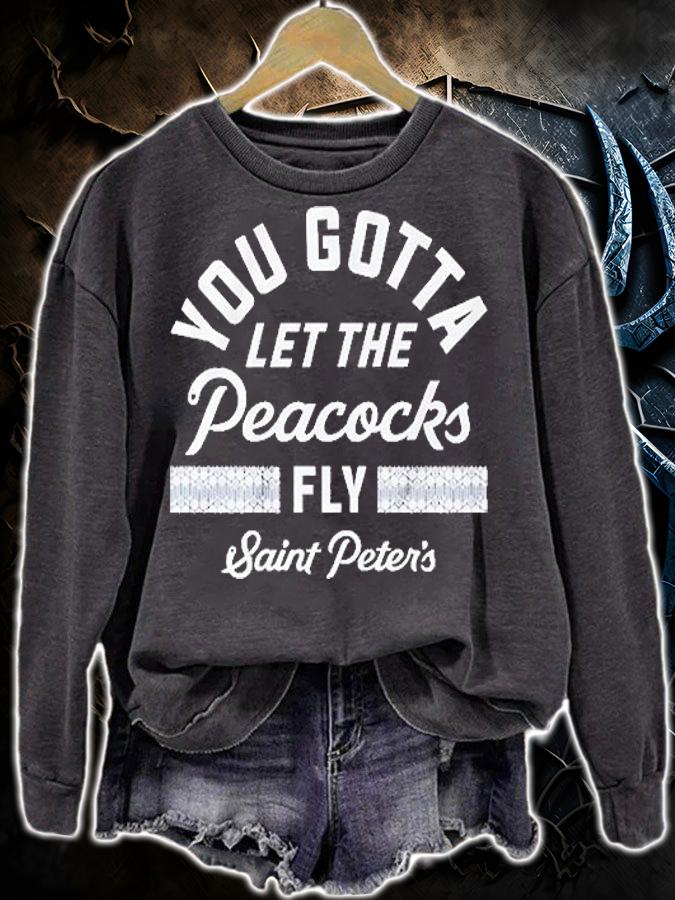 You Gotta Let The Peacocks Fly Saint Peter's Basketball T-Shirt t-shirt sweatshirt
