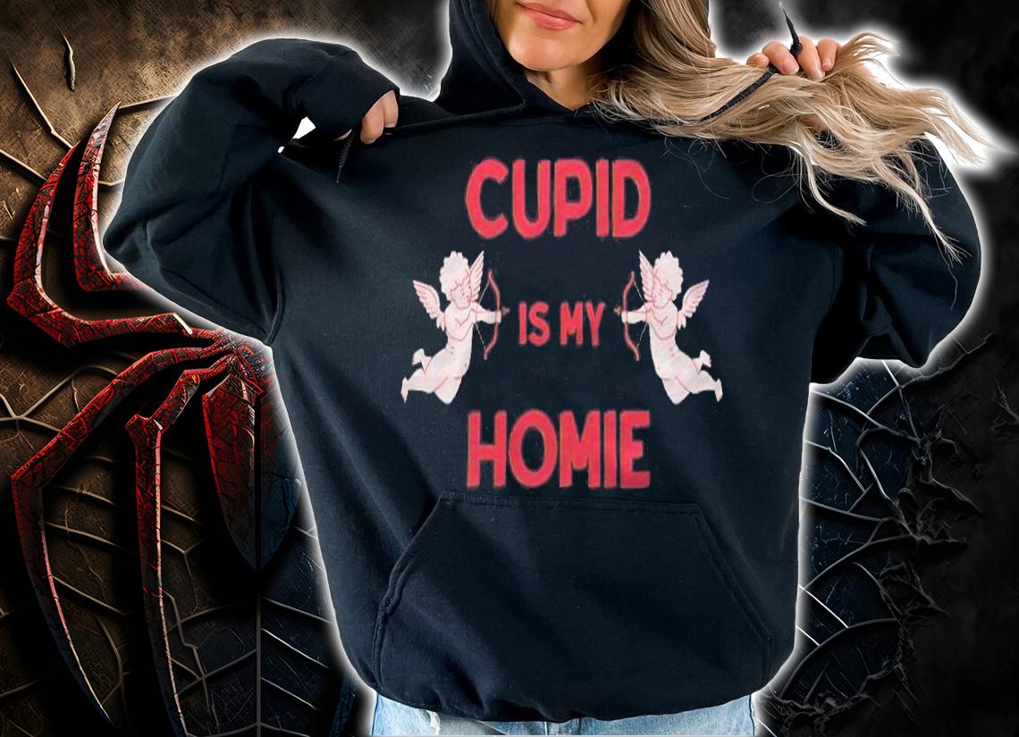 Cupid is my Homie Valentine 2022 T-shirt t-shirt hoodie