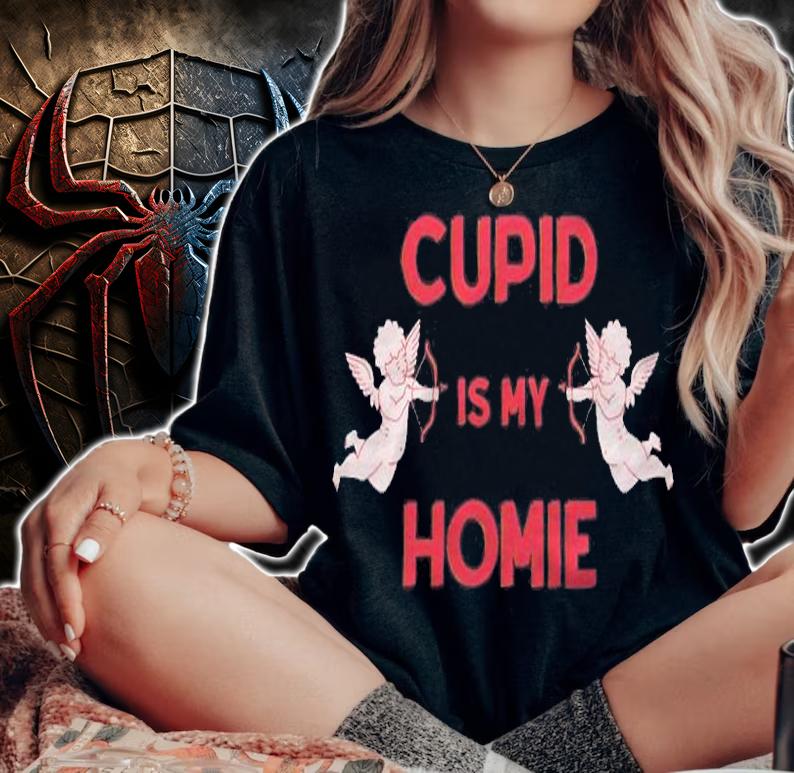 Cupid is my Homie Valentine 2022 T-shirt t-shirt woman shirt