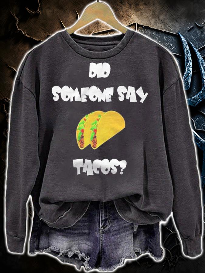 Did Someone Say Tacos Funny Tuesday Foodie Gift Shirt t-shirt sweatshirt