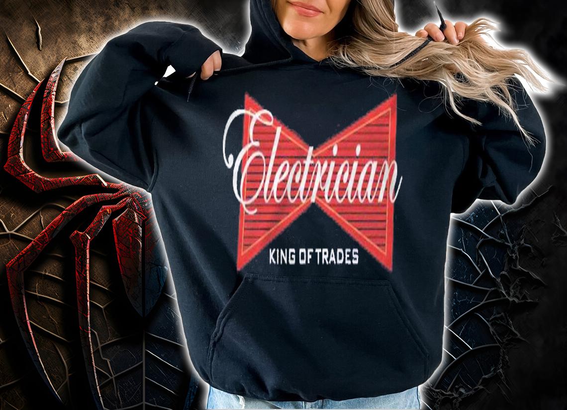 Electrician King Of Trades Funny Gift Shirt t-shirt