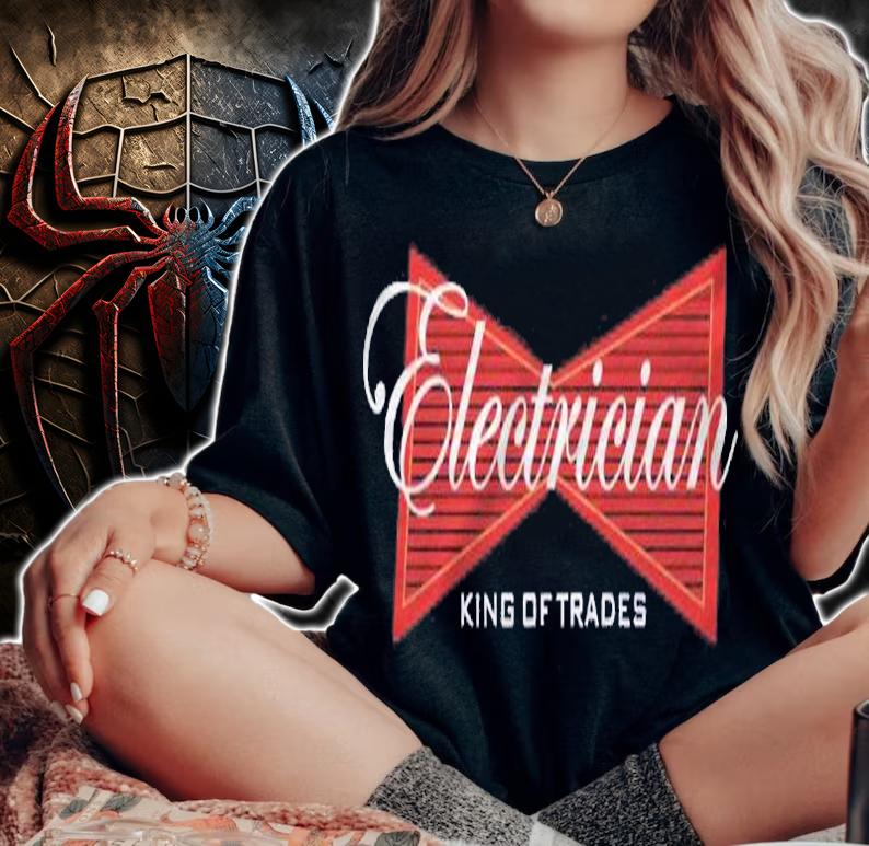 Electrician King Of Trades Funny Gift Shirt t-shirt