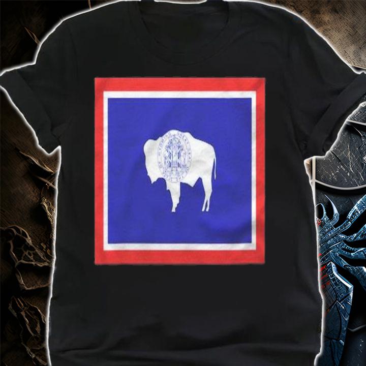 Flag Of Wyoming State Of Wyoming Shirt t-shirt shirt
