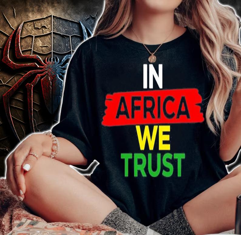 In Africa We Trust T-Shirt t-shirt woman shirt