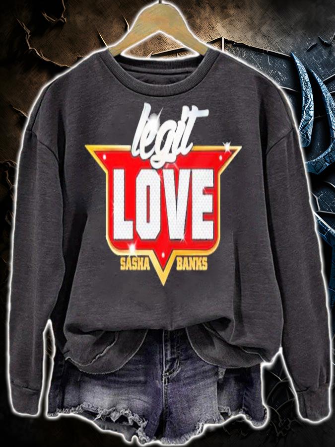 Legit Love Sasha Banks Valentine's Day Shirt t-shirt sweatshirt