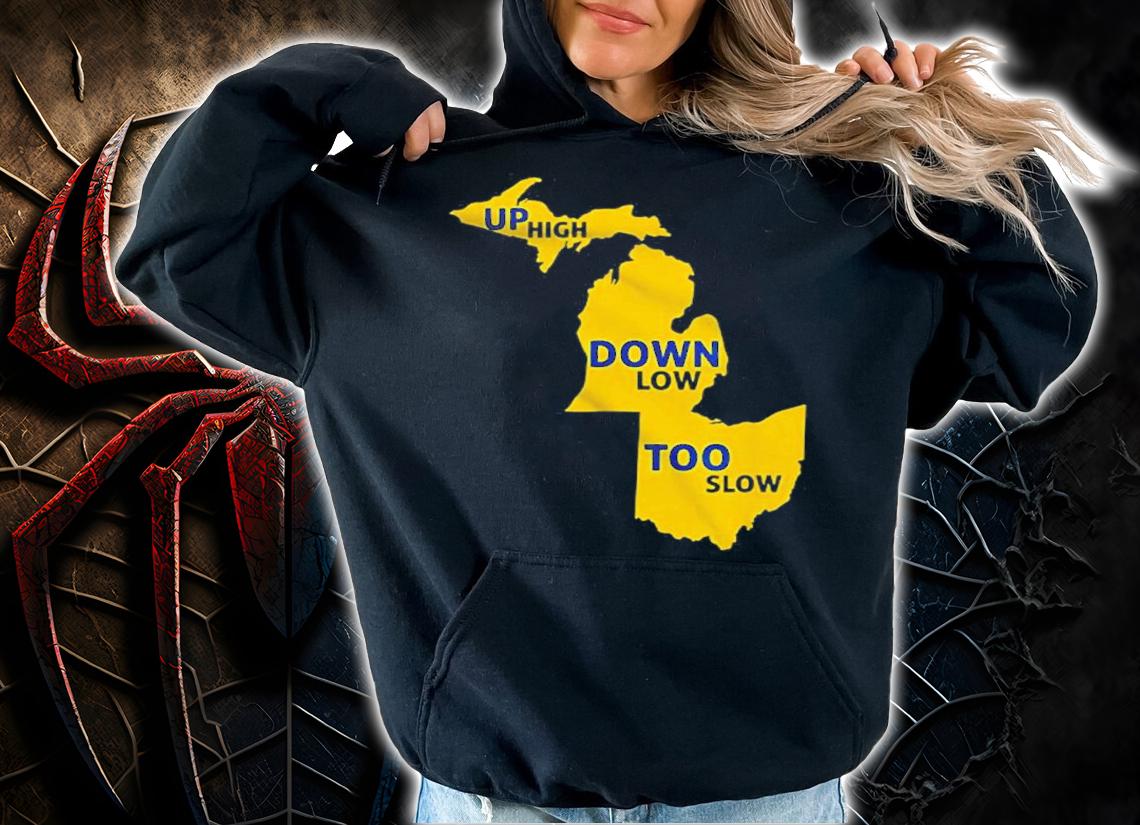 Michigan State University Up High Down Low Too Slow Shirt t-shirt hoodie