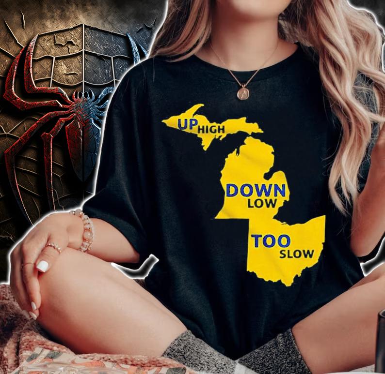 Michigan State University Up High Down Low Too Slow Shirt t-shirt woman shirt