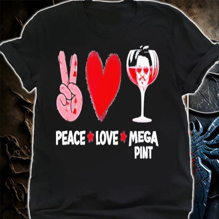 Peace love and mega pint shirt t-shirt shirt