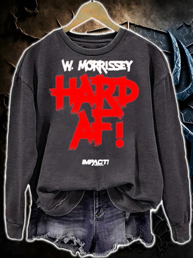 William Morrissey Hard AF Shirt t-shirt sweatshirt