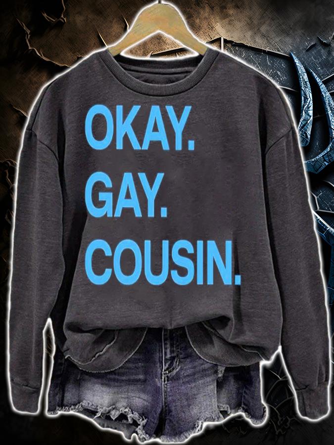Zzdoublezz Okay Gay Cousin Shirt t-shirt sweatshirt