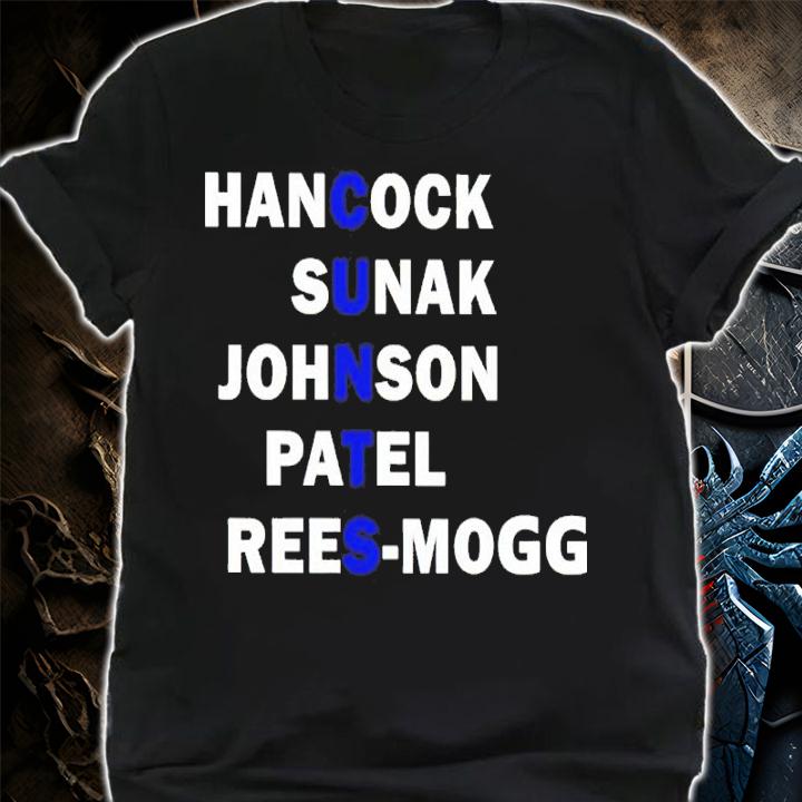 Cunts Handcock Sunak Johnson Patel Rees-Mogg Shirt