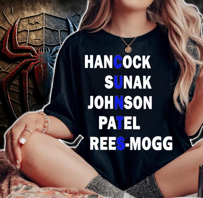 Cunts Handcock Sunak Johnson Patel Rees-Mogg Shirt