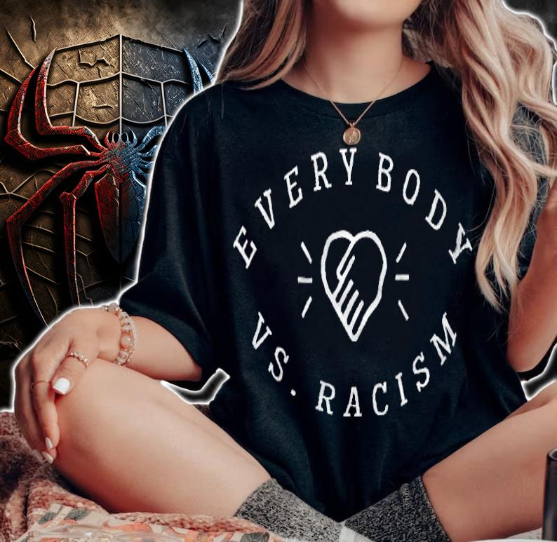 Everybody Vs Racism T-shirt woman shirt