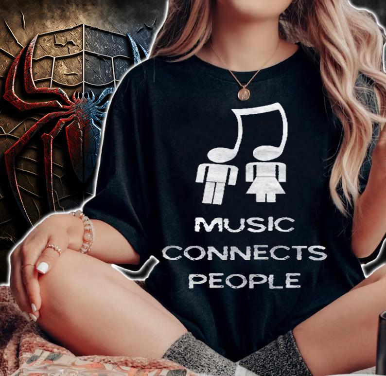 Funny Music Shirt Music Connects People For Lovers Shirt woman shirt