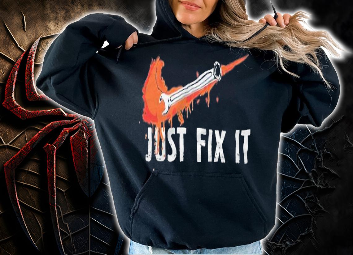 Just fix it Nike shirt