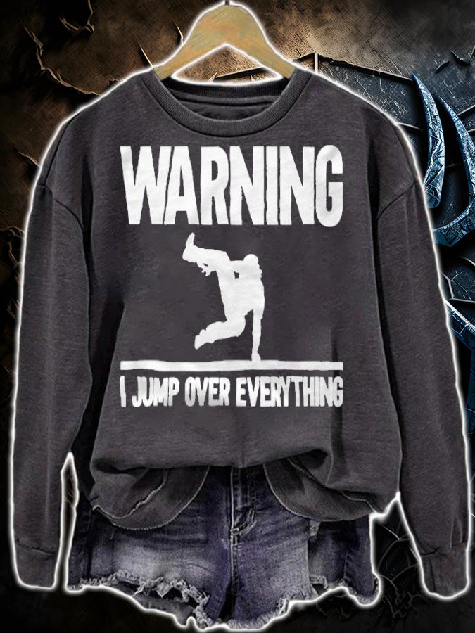 Parkour warning I jump over everything T-shirt sweatshirt