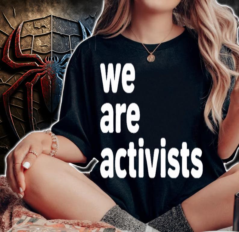 We Are Activists T-Shirt woman shirt