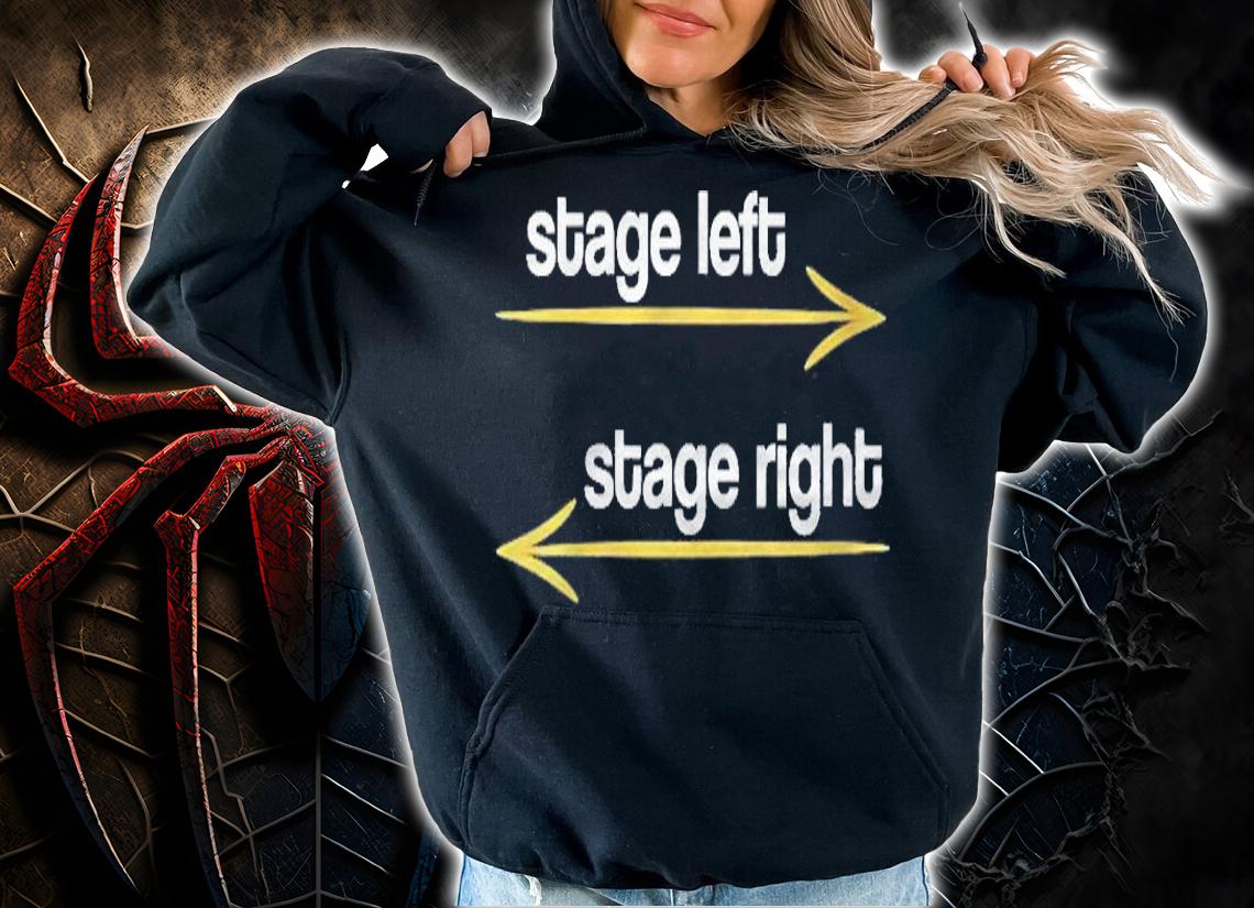 Womens Stage Left Stage Right Theater Theatre Thespian Shirt hoodie