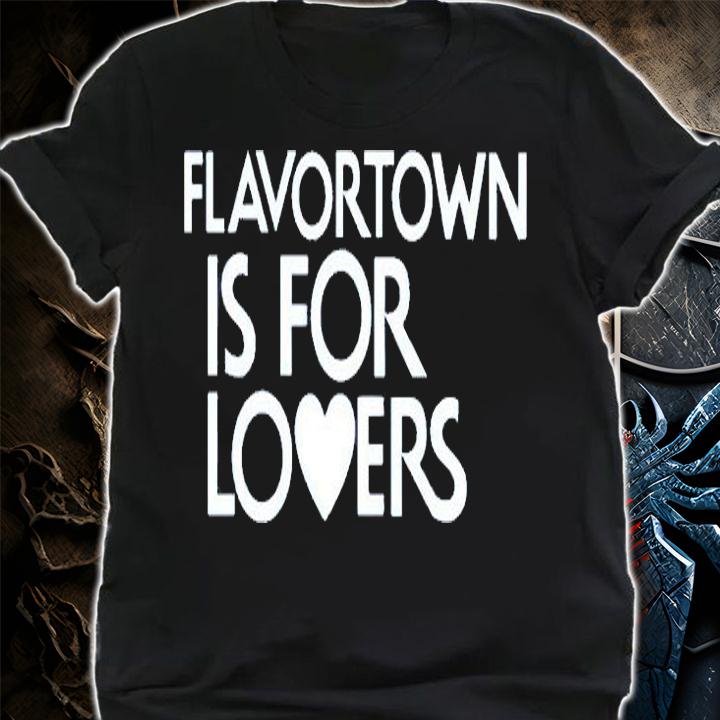 Flavortown Is For Lovers T-Shirt shirt