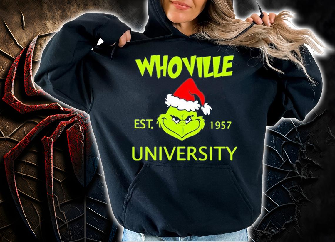 Grinch Whoville University Christmas Shirt hoodie