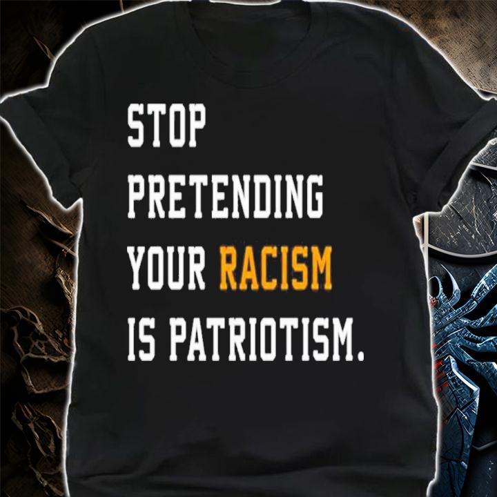 Hey Dark Maga Stop Pretending Your Racism Is Patriotism Conscientious Ice Shirt
