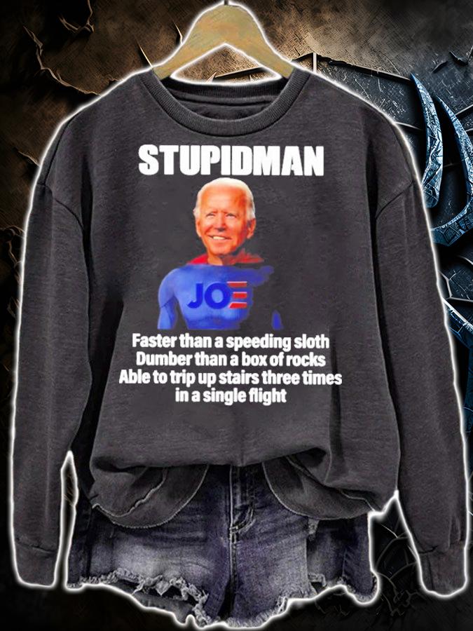 Joe Biden Stupidman Faster Than A Speeding Sloth Dumber Than A Box Of Rocks Shirt sweatshirt
