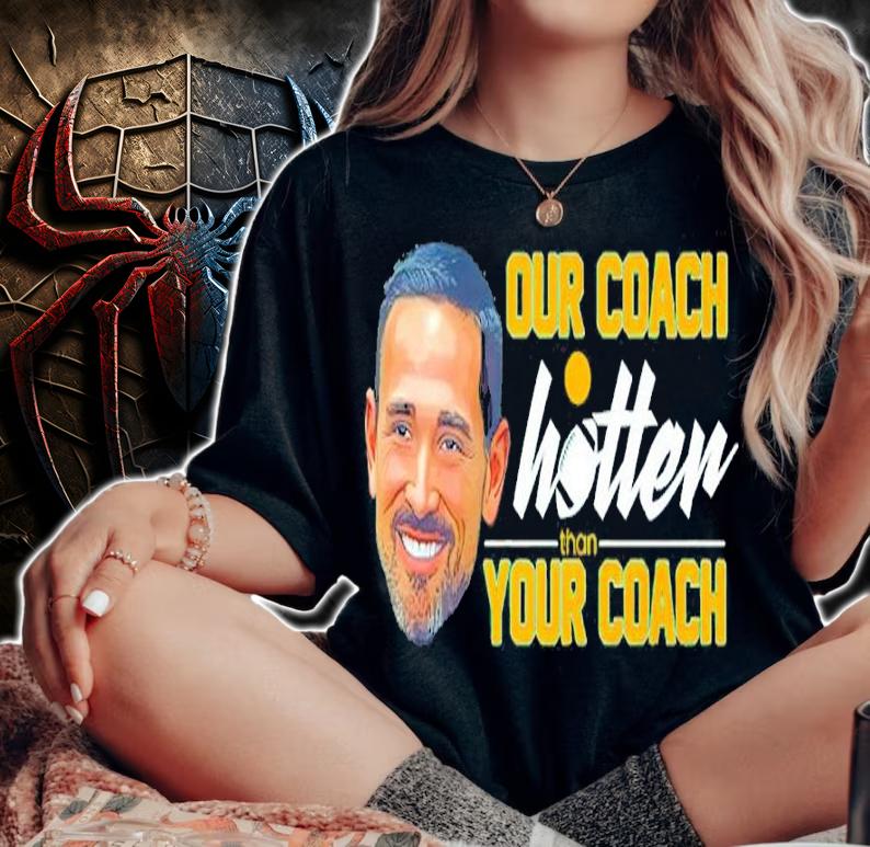 Our Coach Is Hotter Than Yours Coach Matt LaFleur Green Bay Packers Shirt woman shirt