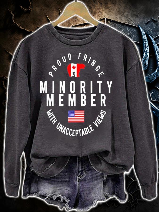 Proud Fringe Minority Member With Unacceptable Views Shirt sweatshirt