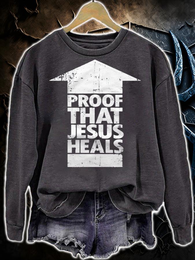Christian Faith Shirt  Proof That Jesus Heals Shirt sweatshirt