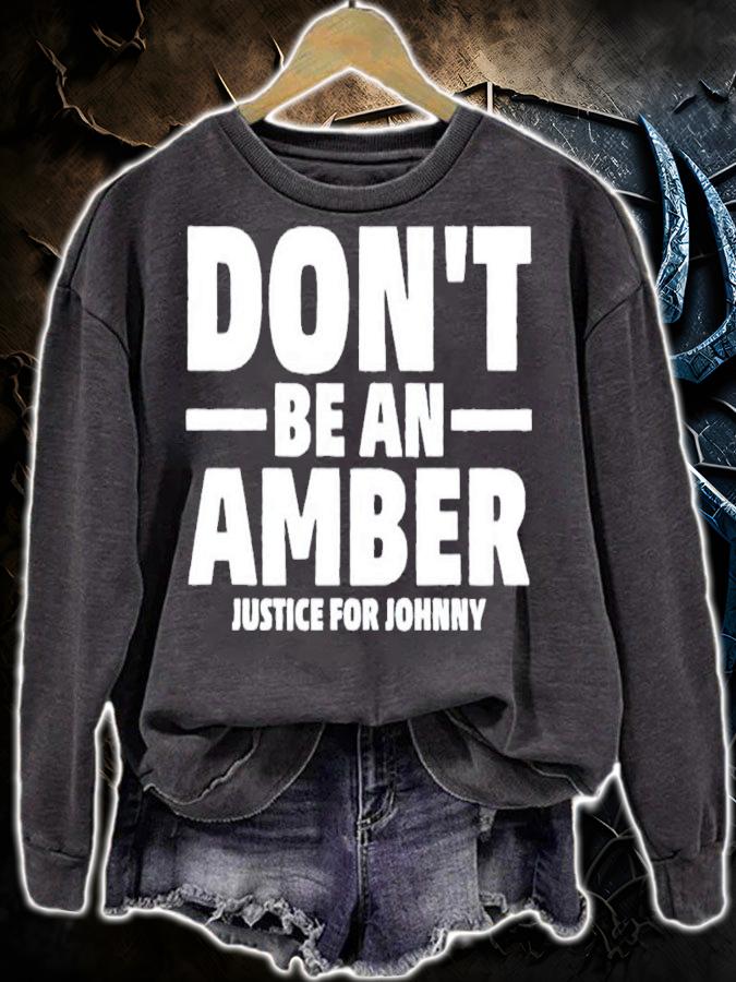 Don't Be An Amber Justice For Johnny Depp Shirt sweatshirt