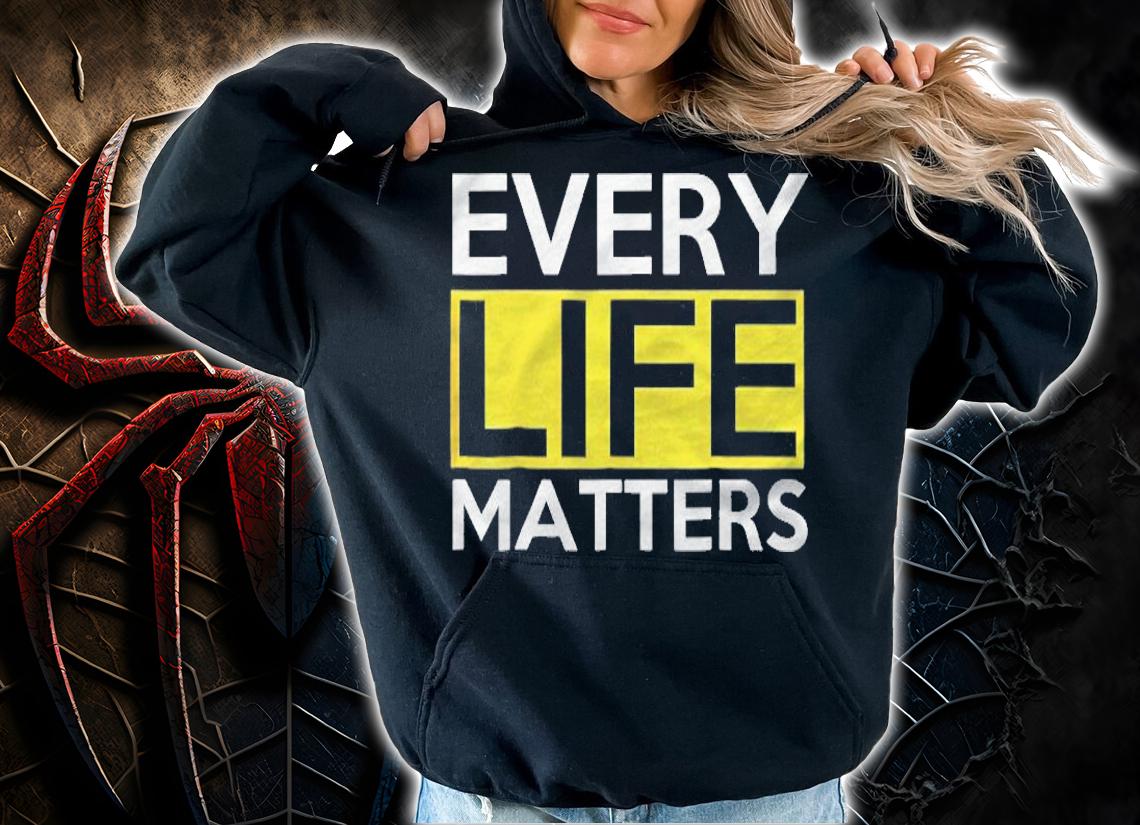 Every Life Matters Shirt