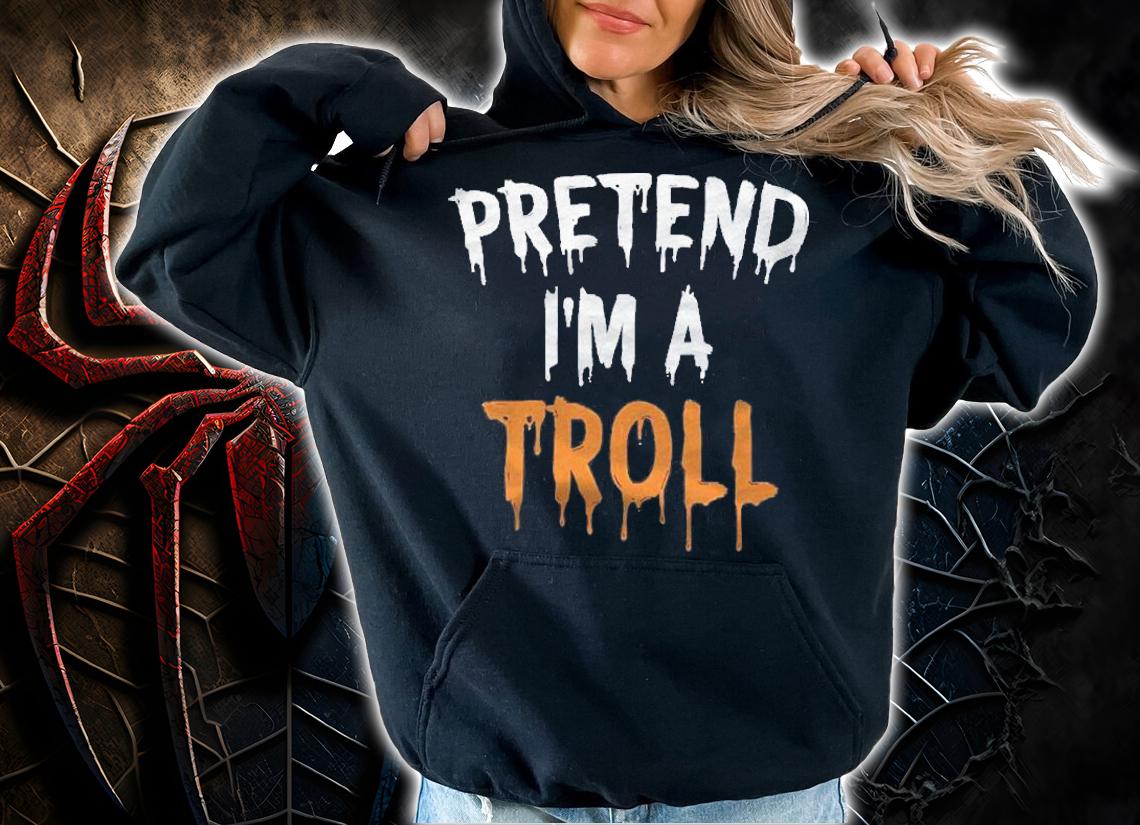 Funny Lazy Halloween Costume Shirt Pretend Im A Troll Pullover Shirt hoodie