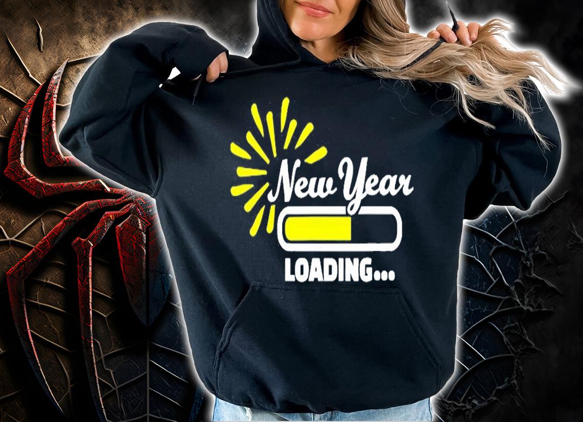 Happy New Year 2022 Loading T-Shirt hoodie