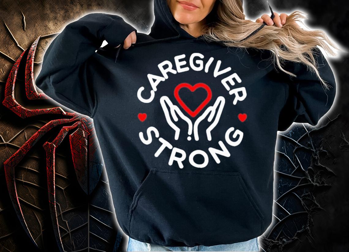 Official Caregiver Strong Shirt hoodie