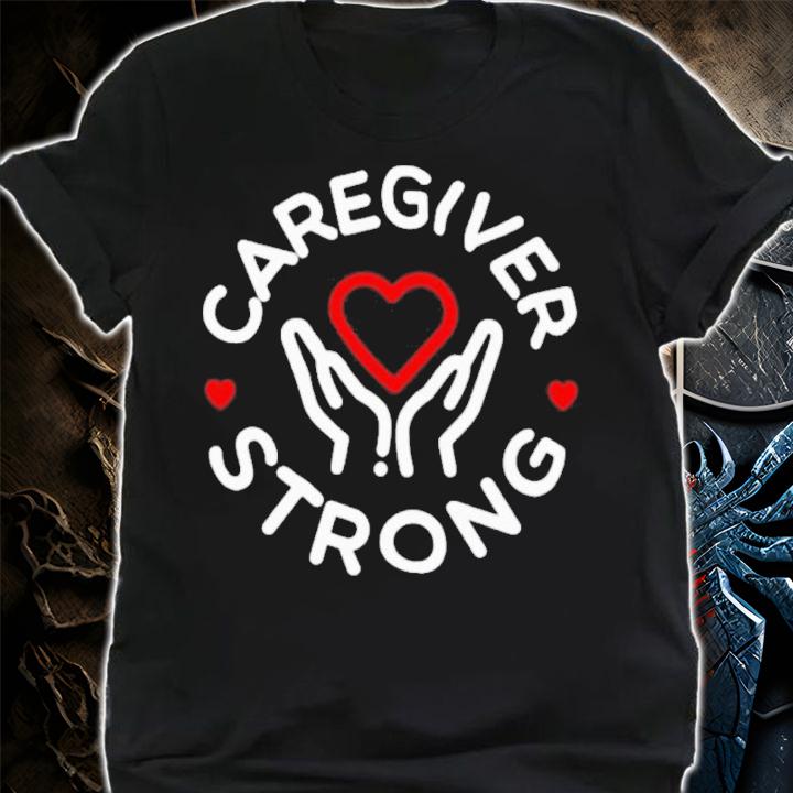 Official Caregiver Strong Shirt shirt