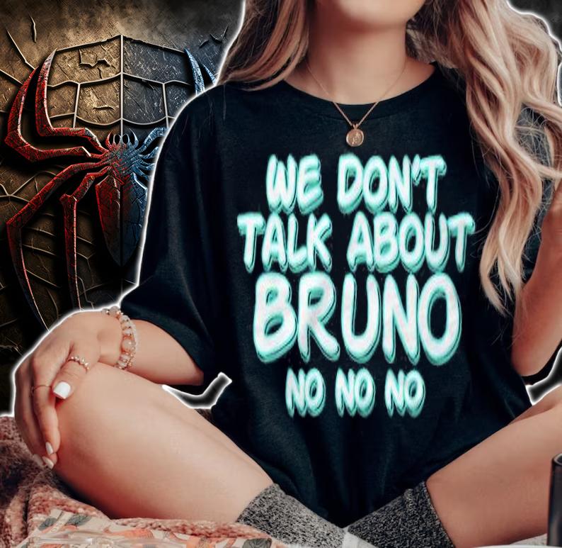 We don't talk about Bruno no no no T-shirt