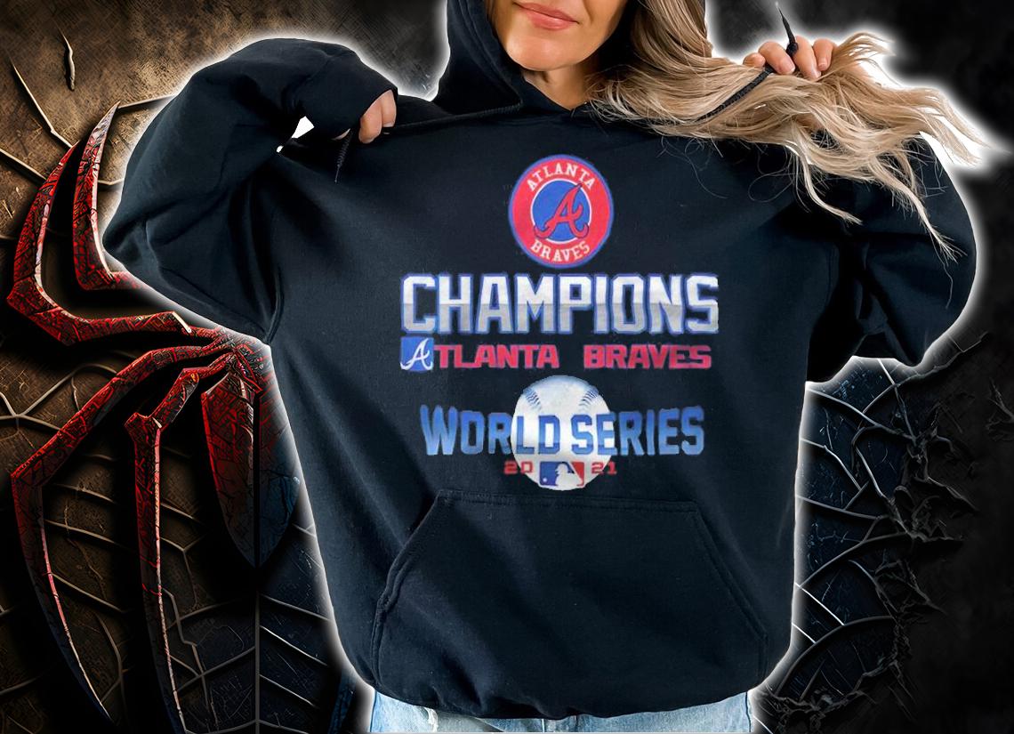 Champions Atlanta Braves World Series 2021 baseball shirt hoodie