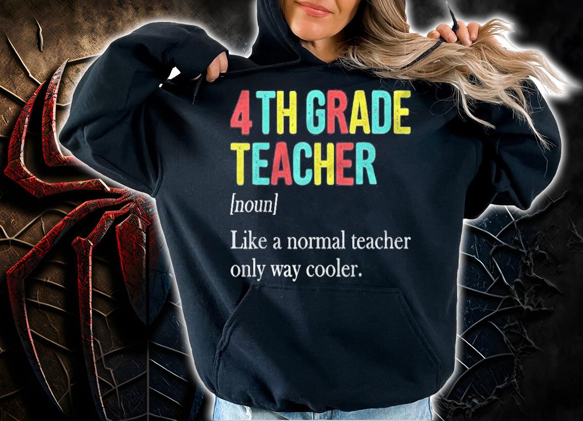 Cute 4Th Grade Teacher Definition Back To School Kid Student T-shirt hoodie