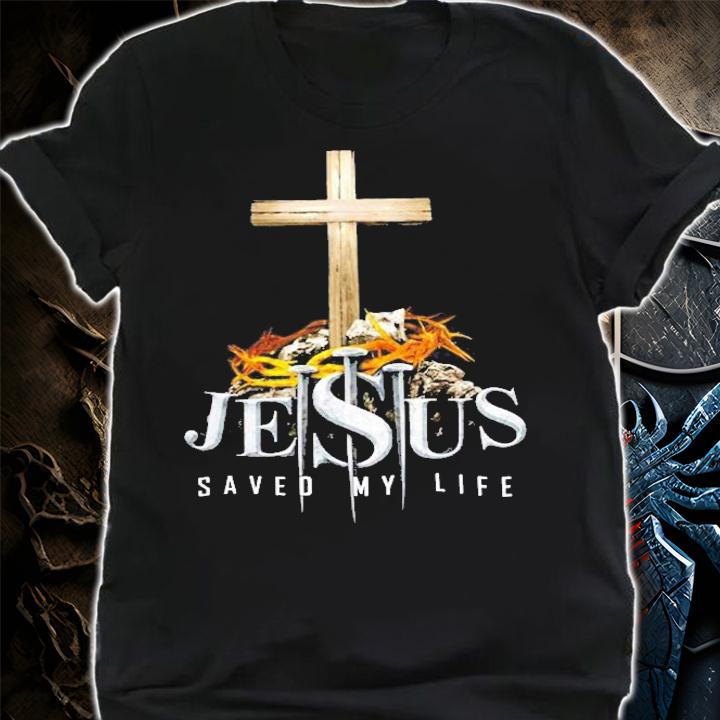 Jesus Saved My Life Cross Christian Shirt