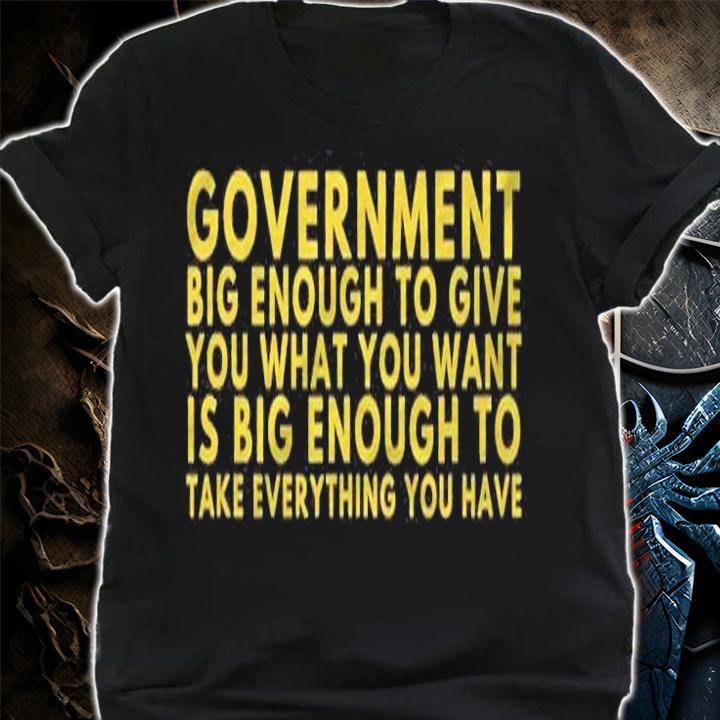 Libertarian Government Is Too Big Anti Statist Gift Shirt shirt