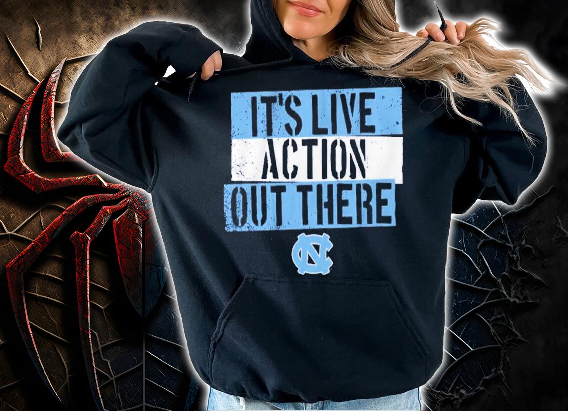 North Carolina Basketball It's Live Action Out There Shirt
