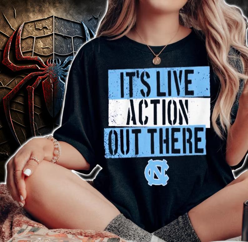 North Carolina Basketball It's Live Action Out There Shirt