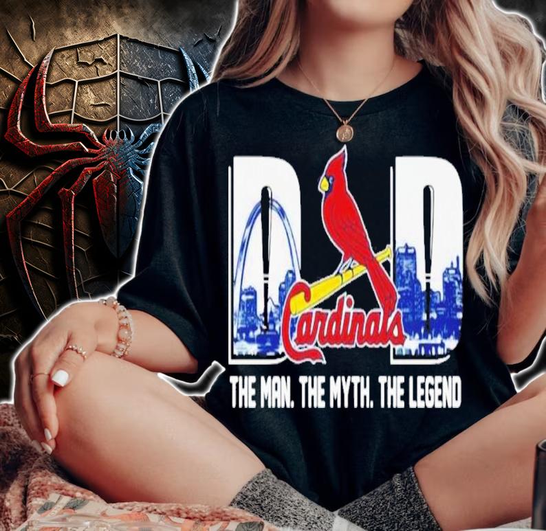 St. Louis Cardinals Dad The Man The Myth The Legend Shirt woman shirt